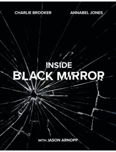 Inside Black Mirror Inside Black Mirror