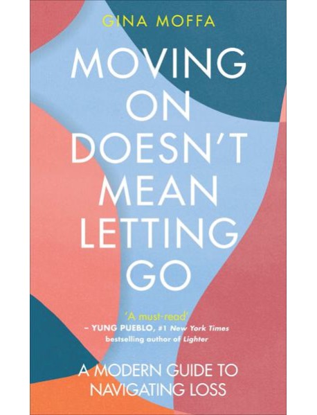 Moving On Doesnt Mean Letting Go