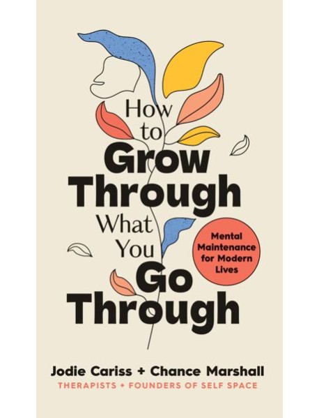 How to Grow Through What You Go Through