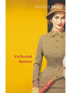 The Collected Stories of Richard Yates