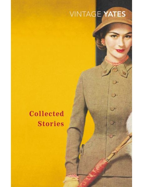 The Collected Stories of Richard Yates
