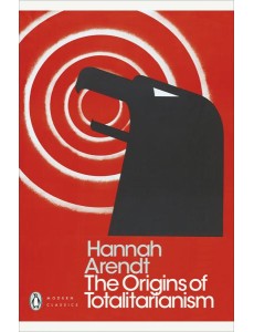 The Origins of Totalitarianism The Origins of Totalitarianism