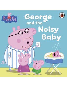 Peppa Pig George and the Noisy Baby
