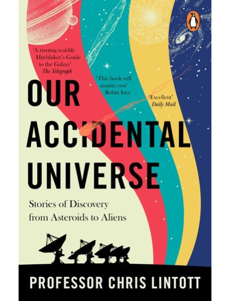Our Accidental Universe