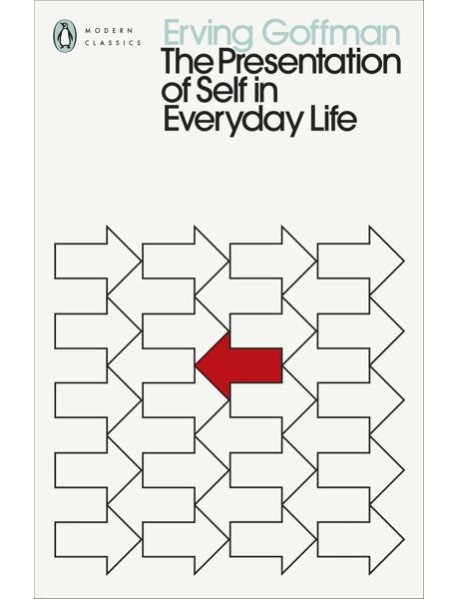The Presentation of Self in Everyday Lif
