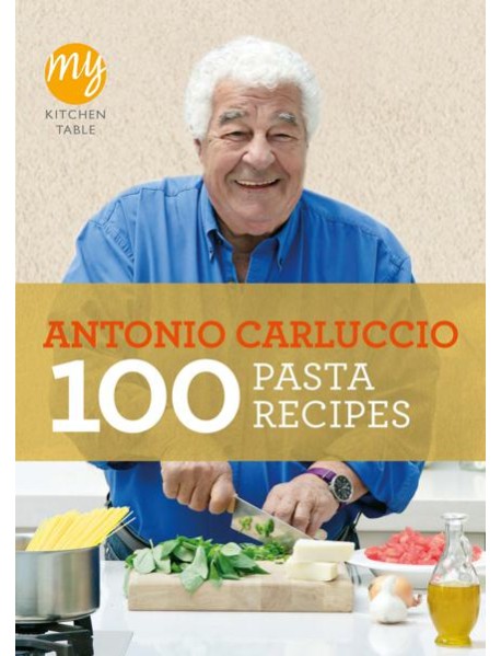 My Kitchen Table 100 Pasta Recipes