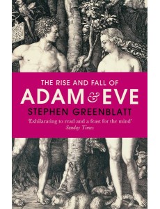 The Rise and Fall of Adam and Eve The Rise and Fall of Adam and Eve
