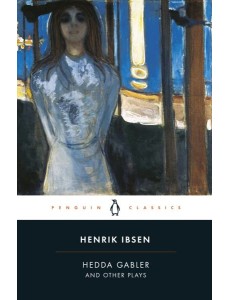 Hedda Gabler and Other Plays