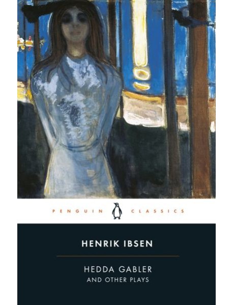 Hedda Gabler and Other Plays