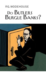 Do Butlers Burgle Banks