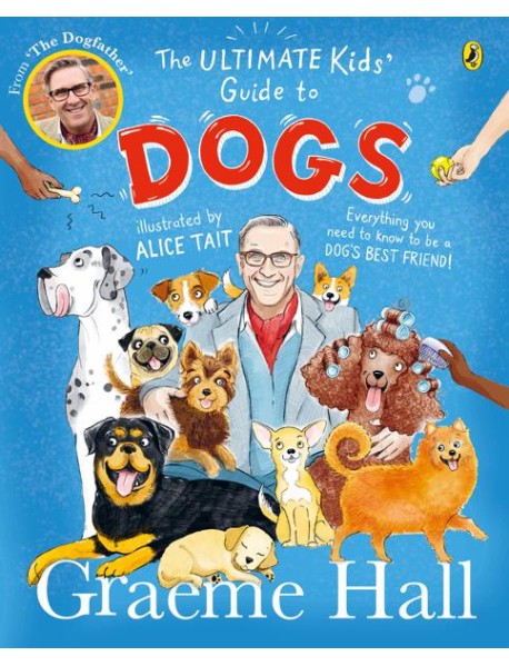 The Ultimate Kids Guide to Dogs