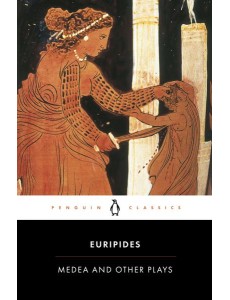Medea and Other Plays