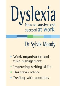 Dyslexia How to survive and succeed at