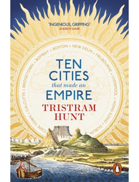 Ten Cities that Made an Empire