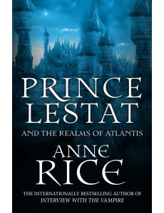 Prince Lestat and the Realms of Atlantis