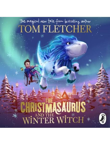 The Christmasaurus and the Winter Witch