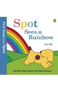 First Steps with Spot Spot Sees a Rainb
