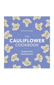 The Cauliflower Cookbook