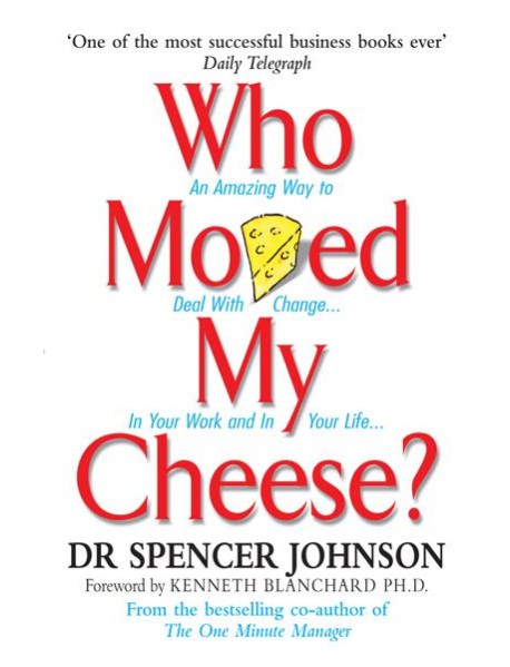 Who Moved My Cheese