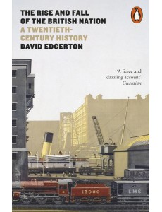 The Rise and Fall of the British Nation The Rise and Fall of the British Nation