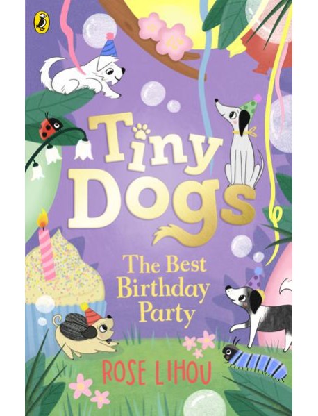 Tiny Dogs The Best Birthday Party