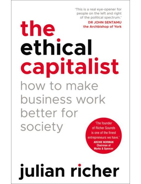 The Ethical Capitalist How to Make Busi