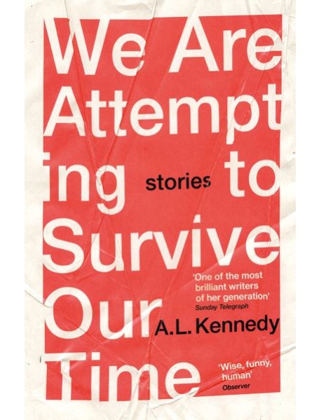 We Are Attempting to Survive Our Time