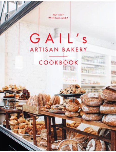 Gails Artisan Bakery Cookbook