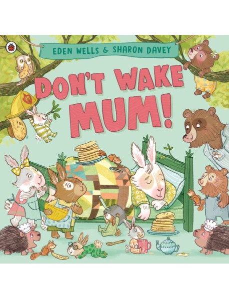 Dont Wake Mum
