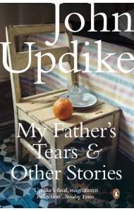 My Fathers Tears and Other Stories
