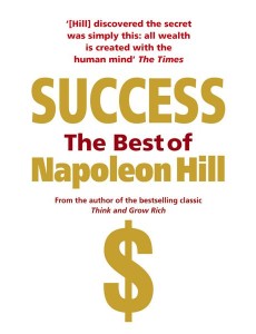 Success The Best of Napoleon Hill Success The Best of Napoleon Hill
