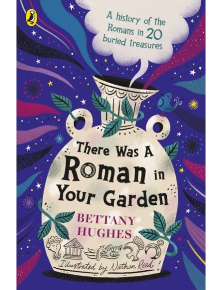 There Was a Roman in Your Garden