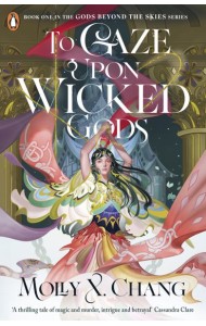 To Gaze Upon Wicked Gods