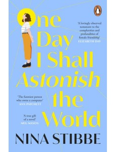 One Day I Shall Astonish the World
