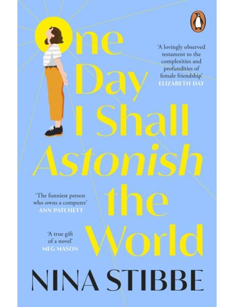 One Day I Shall Astonish the World