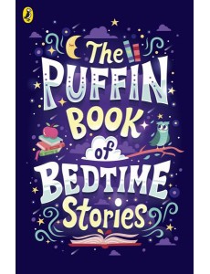 The Puffin Book of Bedtime Stories The Puffin Book of Bedtime Stories