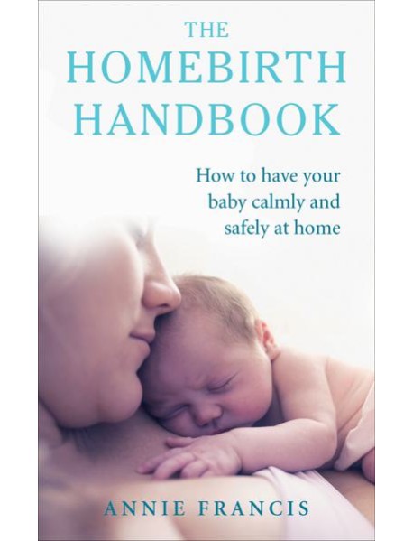 The Homebirth Handbook