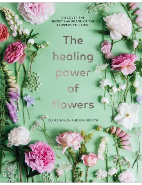 The Healing Power of Flowers
