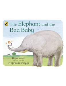 The Elephant and the Bad Baby