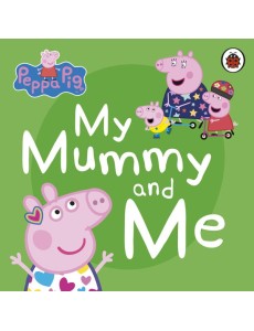 Peppa Pig My Mummy and Me