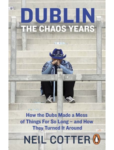 Dublin The Chaos Years