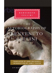 The Autobiography of Benvenuto Cellini