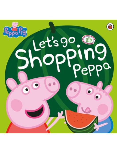 Peppa Pig Lets Go Shopping Peppa