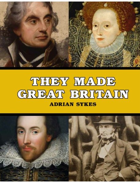 They Made Great Britain