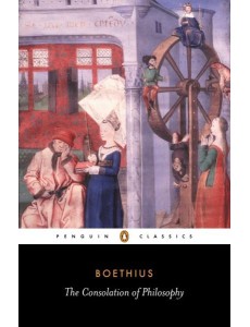 The Consolation of Philosophy The Consolation of Philosophy