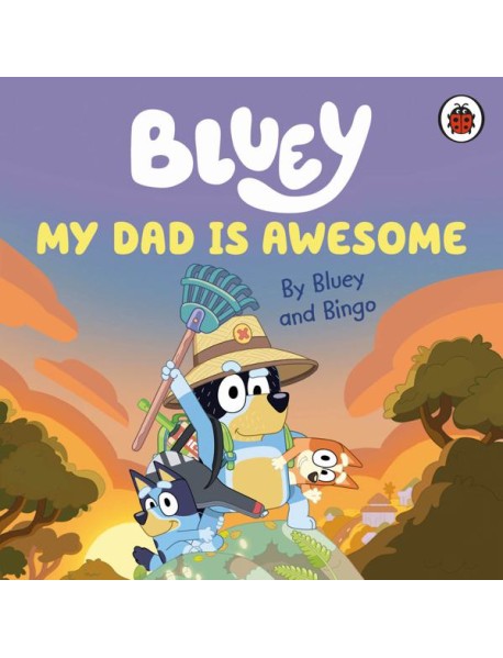 Bluey My Dad Is Awesome