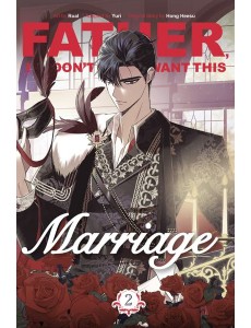 Father I Dont Want This Marriage Vol 2