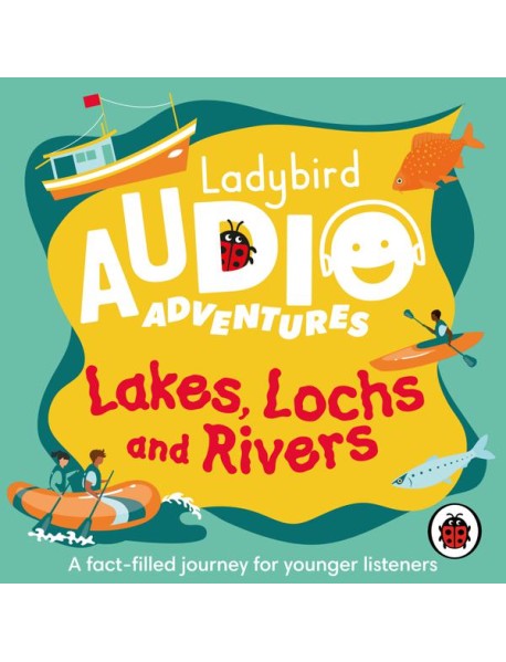 Ladybird Audio Adventures Lakes Lochs a