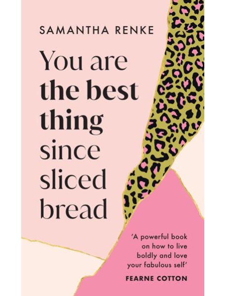 You Are The Best Thing Since Sliced Brea