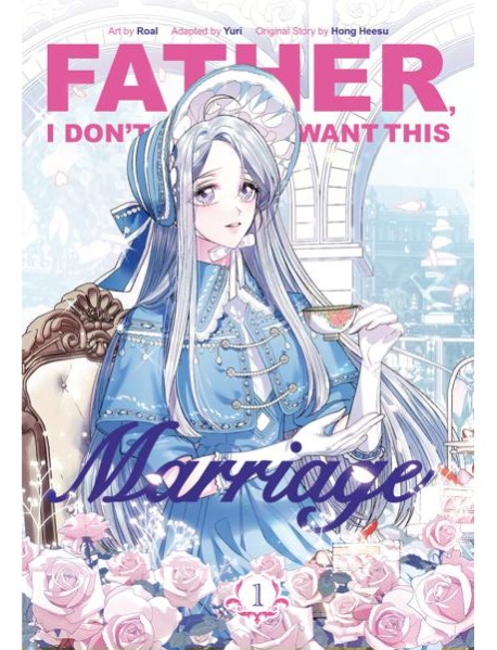 Father I Dont Want This Marriage Vol 1